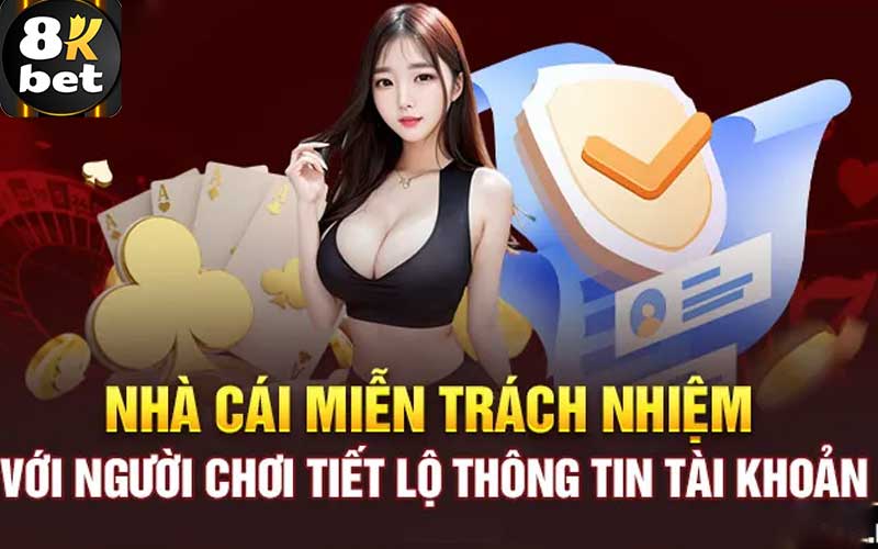 Chính sách miễn trách nhiệm 8kbet