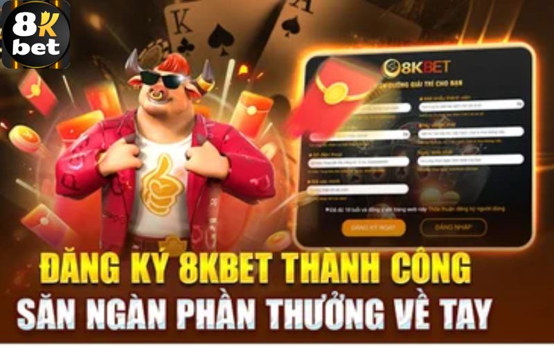 Điều kiện để đăng ký 8Kbet