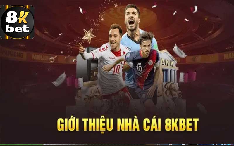 Giới thiệu 8kbet
