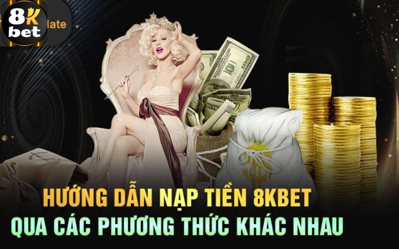 Gửi tiền 8Kbet thông qua tài khoản ngân hàng