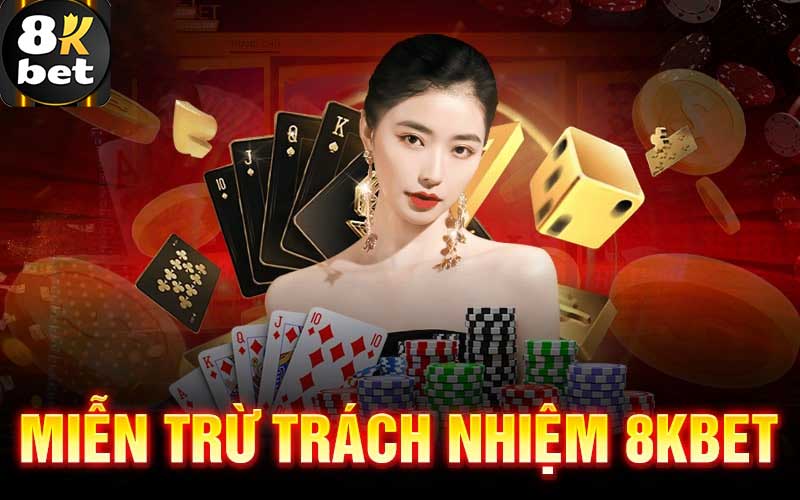 Quy định miễn trừ trách nhiệm 8kbet