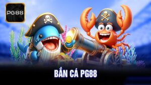 Giới thiệu khách quan về bắn cá PG88