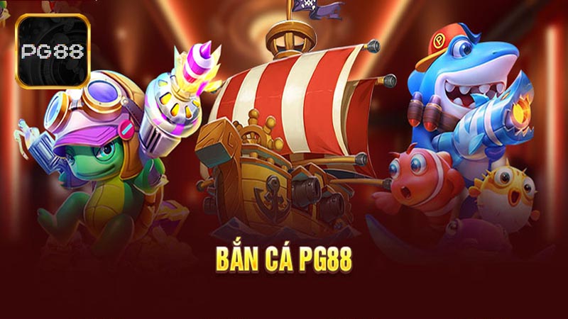 Điểm cuốn hút khó cưỡng của bắn cá PG88 trong năm 2024